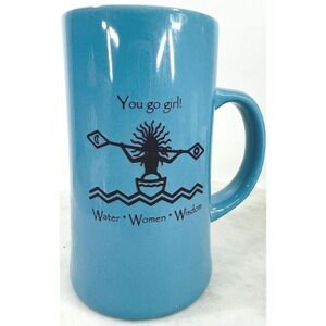 You Go Girl Water Women Wisdom Blue Ceramic Mug time for the feminine to come